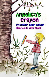 Angelica's Crayon by Rowan Blair Colver